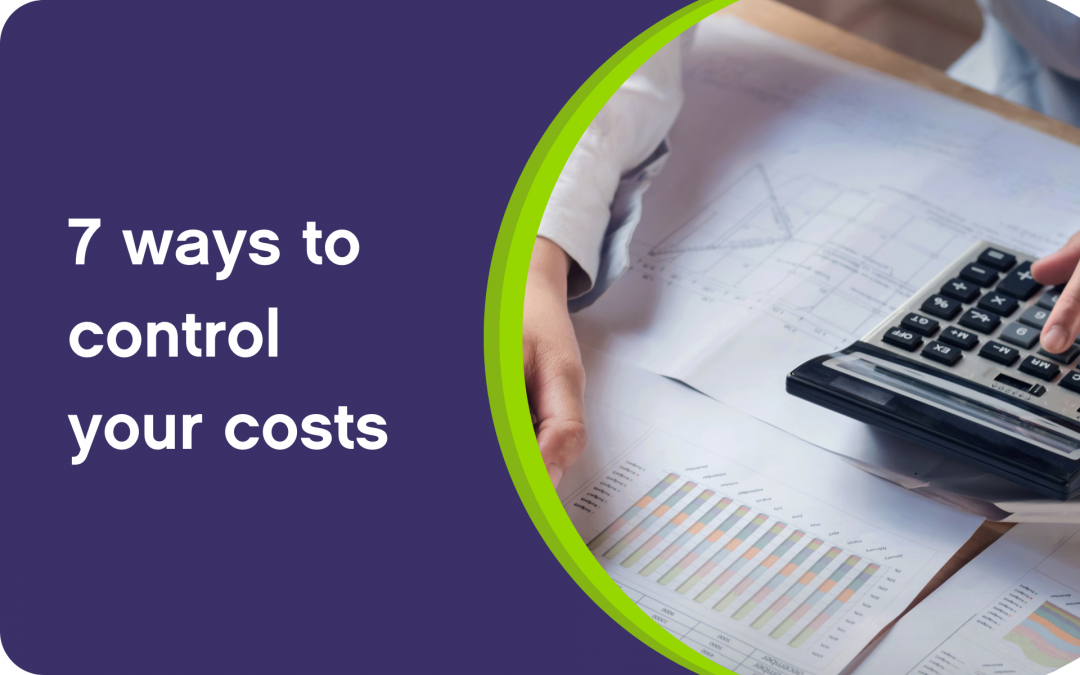 7 Ways to Control Your Costs